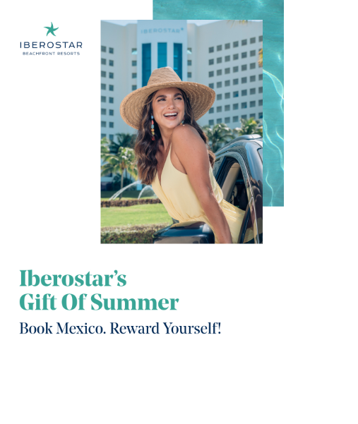 Iberostar’s Gift Of Summer: Book Mexico, Reward Yourself!